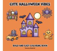Cute Halloween Vibes Bold And Easy Coloring Book: Fun Designs for Adults and Kids