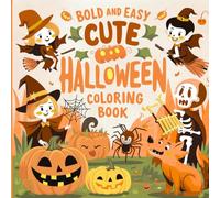 Cute Halloween: Whimsical Ghouls, Friendly Monsters, and Festive Delights, Bold and Easy Designs for Imaginative Play & Stress Relief Coloring Book For Kids
