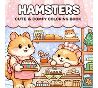 Cute Hamster Adventures Coloring Book for Kids: Fun Holiday, Friendship & Everyday Scenes - Adorable Animal Coloring Pages for Boys & Girls Ages 3-8