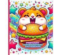 Cute Hamster Primary Composition Notebook for Kids - Fun Writing and Drawing Practice Book: Adorable Animal-Themed Learning Companion That Encourages Creativity, Imagination, and Early Writing Skills