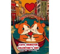 Cute Hamster - Valentine's Day - Coloring Book: 50 Illustrations (Cute Animals - Valentine's Day)