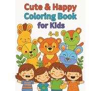Cute & Happy Coloring Book for Kids: Easy, Cute, and Fun Coloring Pages for Little Artists