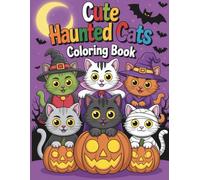 Cute Haunted Cats Halloween Coloring Book for Kids: With 50 Fun and Adorable Cat Halloween Pages for Boys and Girls