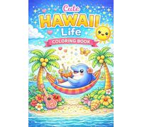 Cute Hawaii Life Coloring Book: Adorable Hawaiian Culture, Surf, Hula and Tropical Island Designs for Kids