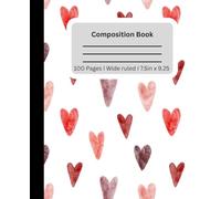 Cute Heart Composition Notebook for Girls - Wide Ruled, 7.5 x 9.25, 100 Pages - School Notebook, Valentine’s Day Gift for Kids or Students