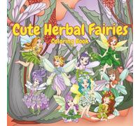 Cute Herbal Fairies Coloring Book: Fairies Coloring Book