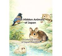 Cute Hidden Animals of Japan: A Coloring Book of Japan’s Wildlife
