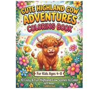 Cute Highland Cow Adventures Coloring Book: 10 Cozy & Fun Highland Cow Scenes to Color
