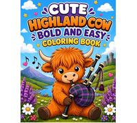 Cute Highland Cow Bold and Easy Coloring book: 40 Fun Scenes with Big Shapes and Large Coloring spaces for Kids Ages 4-8