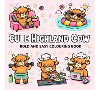 CUTE HIGHLAND COW BOLD AND EASY COLOURING BOOK: Adorable Highland Cow Colouring Pages for Teens and Adults | Cute, Simple and Relaxing Animal Designs