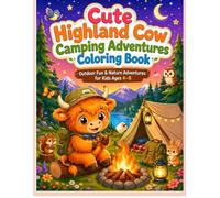 Cute Highland Cow Camping Adventures Coloring Book: Outdoor Fun & Nature Adventures for Kids Ages 4-8 (Cute Highland Cow Coloring Books Series)