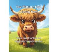 Cute Highland Cow Coloring Book: Bold & Easy Stress Relief and Anti-Anxiety Designs for All Ages