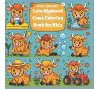 Cute Highland Cows Coloring Book for Kids: Bold and Easy Coloring Pages of Adorable Highland Cows for Kids Ages 3-7 | Fun, Relaxing and Creative Activity Book