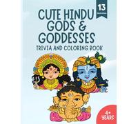 Cute Hindu Gods and Goddesses: Learn About Shiva, Krishna, Lakshmi & More with 13 Easy-to-Color Illustrations and Cultural Fun Facts | Ages 4+ Years