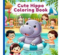 Cute Hippo Coloring Book: Cute hippo plays with children in the water park, Size 8.5x8.5 Inch, 50 Single-Sided Designs, Hippo Coloring Book.
