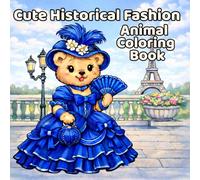 Cute Historical Fashion Animals: 40 Disegni tra Epoche Iconiche con Sfondi Dettagliati per Adulti e Ragazzi