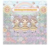 Cute Honey Bees Coloring Book: Kawaii Bee Girls Coloring Book for Kids: Cute Honey Bees, Flowers, Gardens, Tea Parties & Magical Adventures!