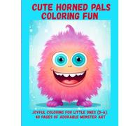 Cute Horned Pals Coloring Fun: Joyful Coloring for Little Ones (3-6), 40 Pages of Adorable Monster Art
