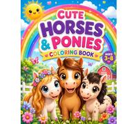 Cute Horses & Ponies Coloring Book: Fun and Easy Horse Coloring Pages for Kids Ages 3-8