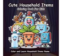 Cute Household Items Coloring Book: Color and Learn Daily Use Objects for Kids Ages 3-8 | Educational, Screen-Free Activity with 50+ Simple Designs