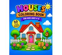 Cute Houses Coloring Book for Kids Ages 4-8: 50 Fun and Easy House Designs with Bold Lines and Large Coloring Pages for Boys and Girls
