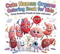 Cute Human Organs Coloring Book for Kids-Funny Anatomy Friends to Color and Learn: 30 Adorable Human Body Characters with Simple Coloring Pages for Kids Ages 4-10