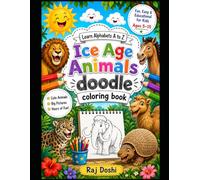 Cute Ice Age Animals Doodle Coloring Book for Kids Ages 5-15: Fun and Easy Alphabet A to Z Coloring Pages Featuring Cute Animals, Creative Doodles, ... Alphabets A to Z Doodle Coloring Books)