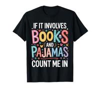 Cute If It Involves Books and Pajamas Count Me In Reading Camiseta