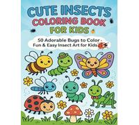 Cute Insects Coloring Book for Kids: 50 Adorable Bugs to Color - Fun & Easy Insect Art for Kids Ages 4-8 | 8.5x11 inches