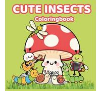 Cute Insects Coloring Book for Kids: Fun and Easy Bug Coloring Pages for Ages 3-8 | Butterflies, Ladybugs, Caterpillars & More