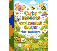 Cute Insects Coloring Book for Toddlers: Big and Easy Bugs, Butterflies, Bees, Ladybugs and More for Little Hands Ages 2-4