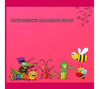 Cute Insects Coloring Book: Simple, Cute & Single-Sided Coloring Pages Featuring 25 Friendly Insects: Ant, Honey bee and Grasshopper