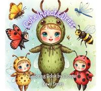 Cute Insects Dress Coloring Book by Oonjai: 50 cute insect dress characters , Kawii easy coloring. Funny and relaxing for children , Teens , adults hobby.(Glossy cover) (Series Kawii)