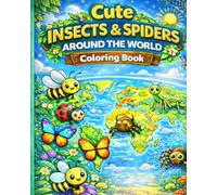 Cute Insects & Spiders Around the World Coloring Book for Kids Ages 3-8: Fun and Easy Bug Coloring Pages from Every Continent | Bees, Butterflies, ... (Cute Animals Coloring Books for Kids)