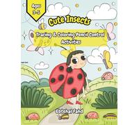 Cute Insects Tracing & Coloring Pencil Control Activities: 20+ Coloring & Tracing Pages, Ages 3-5