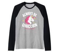 Cute Inspirational Positive Funny Always Be Unicorn Camiseta Manga Raglan