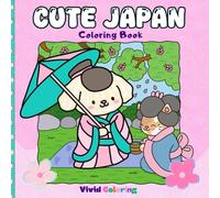 Cute Japan: Absolutely Adorable Japanese-Inspired Coloring Fun for All Ages (Cozy & Cute Series)
