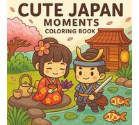 Cute Japan Moments: A Relaxing Coloring Book with Delightful Scenes and Characters
