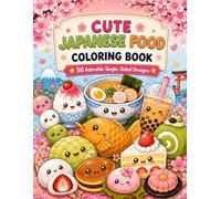 Cute Japanese Food Coloring Book: Single-Sided Designs for Markers & Gel Pens (Tokyo Paul Presents: Japan-Themed Coloring Books | Discover the Beauty, Spirit, and Wonder of Japan Through Color)