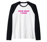 Cute Jesus Save, Yo gasto, Financiero, Compras, Cristiano Camiseta Manga Raglan