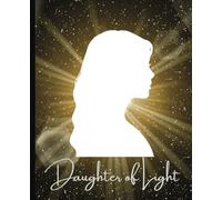 Cute Journal: Daughter of Light | Silhouette with stars | 100 Pages College Ruled, 7.5x9.25 in, For kids, teens, and adults