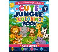 Cute Jungle Animals Coloring Book: 30 Easy and Adorable Jungle Animal Coloring Pages for Kids Ages 3-8 | Big Bold Lines | Simple Kawaii Designs (Cute Animals Coloring Book Series)