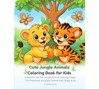 Cute Jungle Animals Coloring Book for Kids: Adorable and Fun Jungle Animal Coloring Pages for Preschool and Early School Kids (Ages 4-8)
