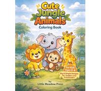 Cute Jungle Animals Coloring Book for Kids Ages 3-6: Big & Easy Designs (Little Meadow Coloring Books)