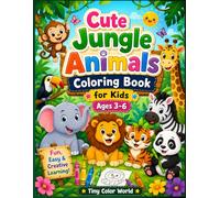 Cute Jungle Animals Coloring Book for Kids Ages 3-6: Fun and Easy Animal Coloring Pages for Toddlers and Preschool Kids by Tiny Color World