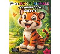 Cute Jungle Animals Coloring Book for Kids Ages 3-6: Fun & Easy Jungle Animal Coloring Pages for Toddlers | 50 Simple Designs, Single-Sided Pages, ... | Cute Series Ages 3-6 (Cute Animals Series)