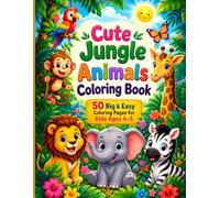 Cute Jungle Animals Coloring Book For Kids Ages 4-5: 50 Big & Easy Coloring Pages | Fun Safari & Rainforest Animals | Preschool Activity Book for Boys ... | Perfect Gift for Toddlers and Young Kids.