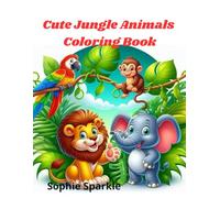 Cute Jungle Animals Coloring Book: Simple Coloring Pages for Toddlers and Preschool Kids