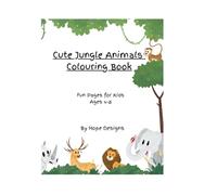 Cute Jungle Animals Colouring Book: Fun and Easy Pages for Kids Ages 4-8