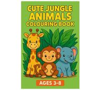 Cute Jungle Animals Colouring Book: Over 30 Fun Jungle Animal Coloring Pages for Kids Ages 3-8